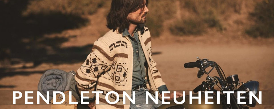 Pendleton, neue Saison, neue Styles